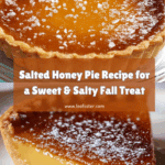 Salted Honey Pie: A Perfect Blend of Sweet and Salty Recipe