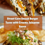 Street Corn Smash Burger Tacos Recipe