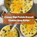 High Protein Broccoli Cheddar Soup Recipe
