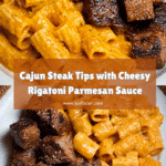Cajun Steak Tips in Cheesy Rigatoni Parmesan Sauce Recipe
