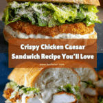 Crispy Chicken Caesar Sandwich Recipe