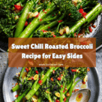 sweet chili roasted broccoli Recipe