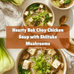Hearty Bokchoy Chicken Soup Recipe