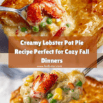Lobster Pot Pie: An Incredible Ultimate Recipe for Seafood Lovers