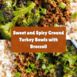 Sweet and Spicy Ground Turkey & Broccoli Bowls Recipe