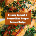 Creamy Spinach and Roasted Red Pepper Salmon Recipe