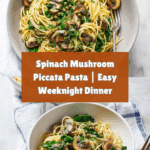 Spinach and Mushroom Piccata Pasta Recipe